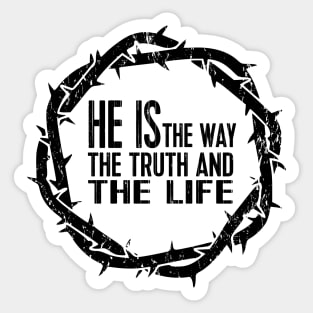 He Is The Way The Truth And The Life John 14:6 Distressed Sticker